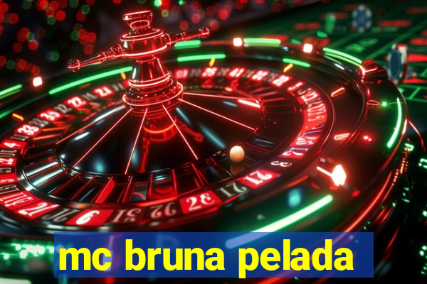 mc bruna pelada